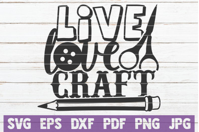 Live Love Craft SVG Cut File
