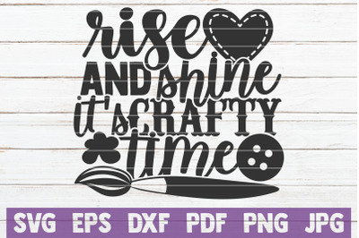 Rise And shine It&#039;s Crafty Time SVG Cut File