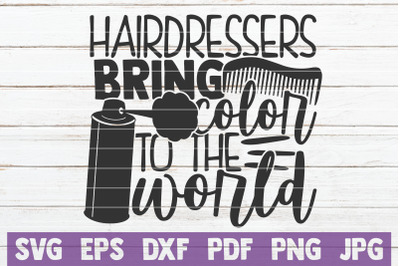 Hairdressers Bring Color To The World SVG Cut File