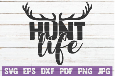 Hunt Life SVG Cut File