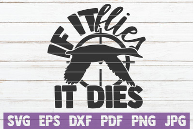 If It Flies It Dies SVG Cut File