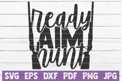 Ready Aim Hunt SVG Cut File