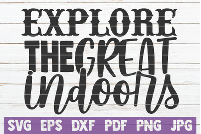 Explore The Great Indoors SVG Cut File