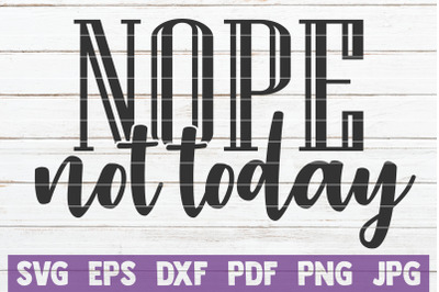 Nope Not Today SVG Cut File