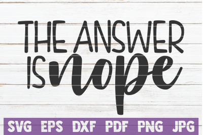 The Answer Is Nope SVG Cut File