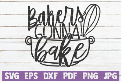 Bakers Gonna Bake SVG Cut File