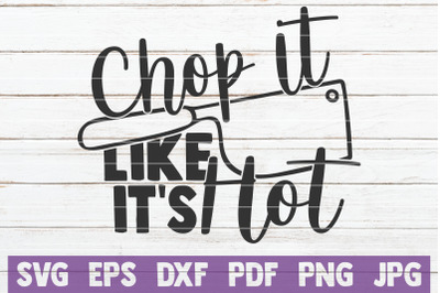 Chop It Like It&#039;s Hot SVG Cut File