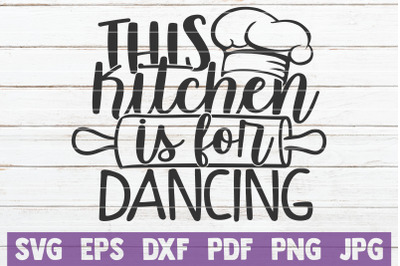 This Kitchen Is For Dancing SVG Cut File