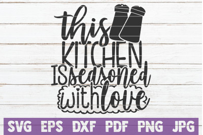 This Kitchen Is Seasoned With Love SVG Cut File