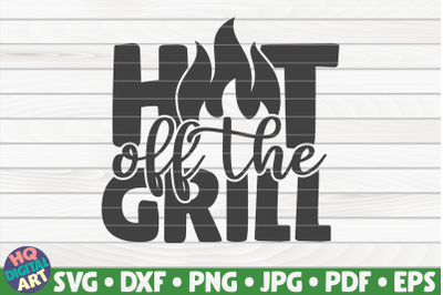 Hot off the grill SVG | Barbecue Quote