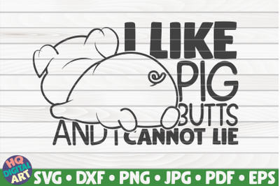 I like pig butts and I cannot lie SVG | Barbecue Quote