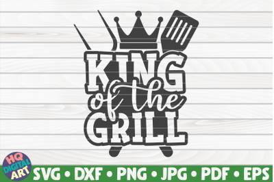 King of the grill SVG | Barbecue Quote