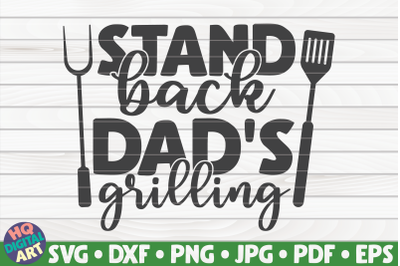 Stand back dad&#039;s grilling SVG | Barbecue Quote