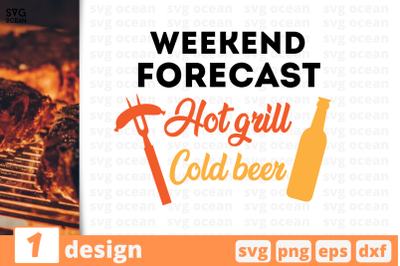 1 WEEKEND FORECAST HOT GRILL&nbsp;svg bundle,&nbsp;quotes cricut svg