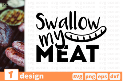 1 SWALLOW MY MEAT svg bundle,&nbsp;quotes cricut svg