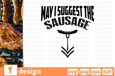 1 MAY I SUGGEST THE SAUSAGE svg bundle,&nbsp;quotes cricut svg