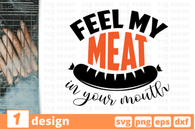 1 FEEL MY MEAT IN YOR MOUTH svg bundle,&nbsp;quotes cricut svg