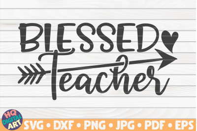 Blessed teacher SVG | Teacher Quote