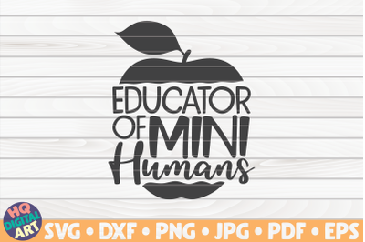 Educator of mini humans SVG | Teacher Quote