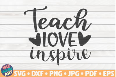 Teach love inspire SVG | Teacher Quote