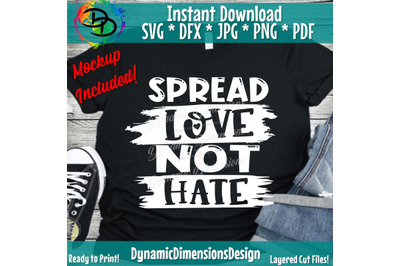 Spread Love&2C; Not Hate&2C; Motivational Saying&2C; Inspirational Cut File&2C; Sp