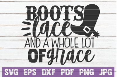 Boots Lace And A Whole Lot Of Grace SVG Cut File