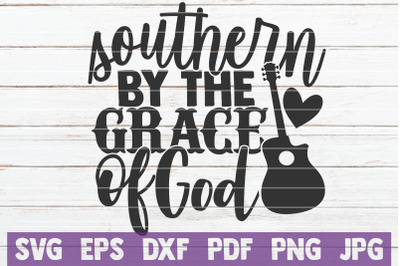 Southern By The Grace Of God SVG Cut File