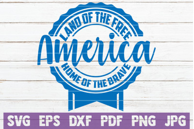 Land Of The Free Home Of The Brave SVG Cut File