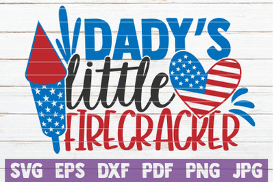 Daddy&#039;s Little Firecracker SVG Cut File