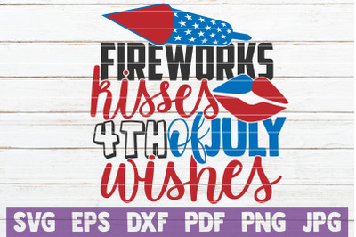 Fireworks Kisses 4th Of July Wishes SVG Cut File