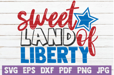 Sweet Land Of Liberty SVG Cut File