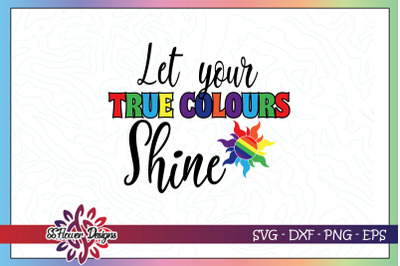 Let your true color shine LGBT equality