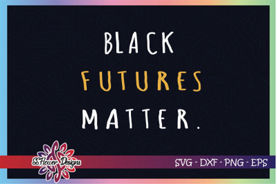 Black Future Matter, Black lives matter