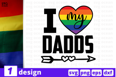 1 I LOVE MY DADDS svg bundle, lgbt quotes cricut svg