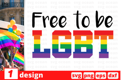 1 FREE TO BE LGBT&amp;nbsp;svg bundle&2C; lgbt quotes cricut svg