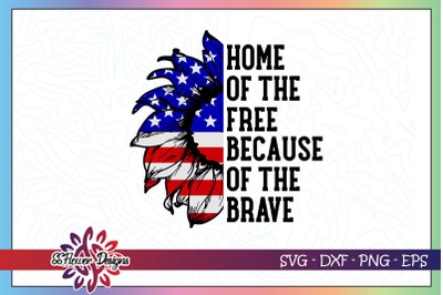 Home of the free because of the brave