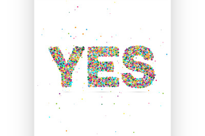 yes word consisting of colored particles