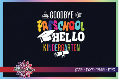 Goodbye preschool hello kindergarten