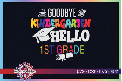 Goodbye kindergarten hello 1st grade