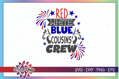 Red white blue cousin crew 4th of july