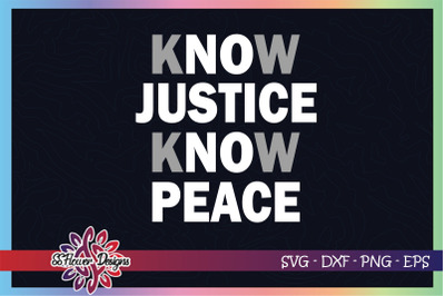 Know Justice Know Peace svg&2C; Black lives matter svg