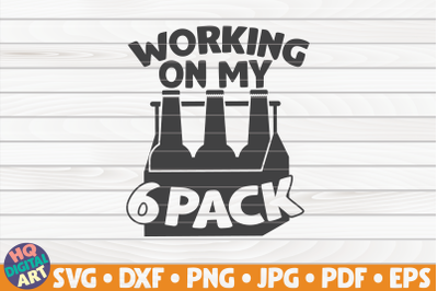 Working on my six pack SVG | Beer Quote