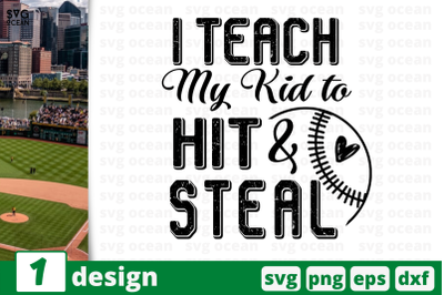 1 I TEACH MY KID TO HIT AND STEAL&nbsp;svg bundle,&nbsp;quotes cricut svg