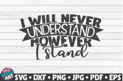 I will never understand SVG | BLM Quote