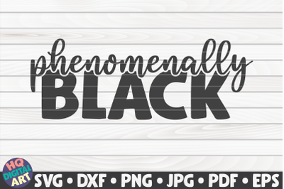 Phenomenally black SVG | BLM Quote