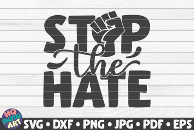 Stop the hate SVG | BLM Quote