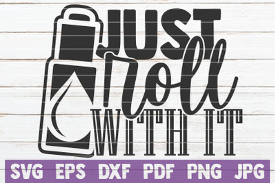 Just Roll With It SVG Cut File