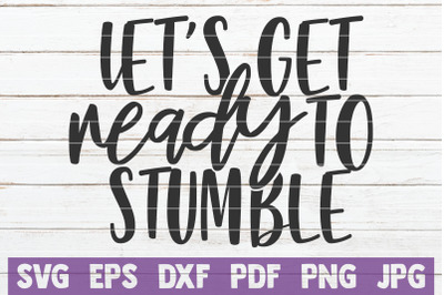 Let&#039;s Get Ready To Stumble SVG Cut File