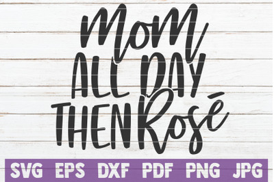 Mom All Day Then Rose SVG Cut File