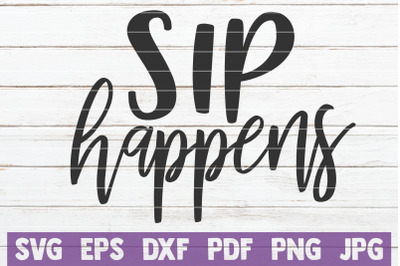 Sip Happens SVG Cut File